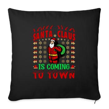 Santa Claus Is Coming To Town Christmas Town - Throw Pillow Cover 17.5” x 17.5” - black - Front