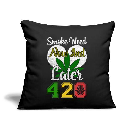 Funny 420 Always Smoking Weed Marijuana Design - Throw Pillow Cover 17.5” x 17.5”