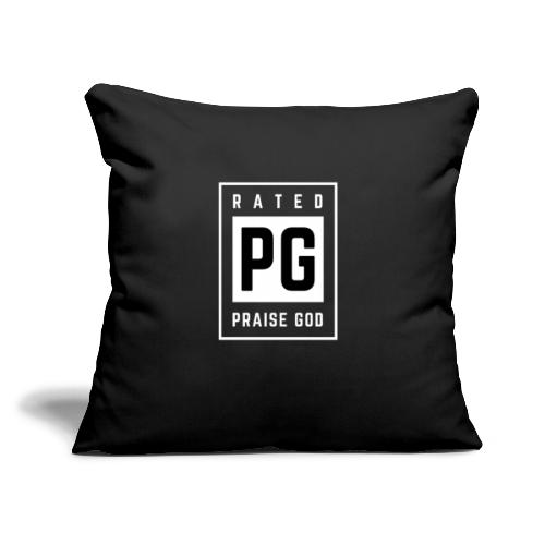 Rated PG: Praise God - Throw Pillow Cover 17.5” x 17.5”