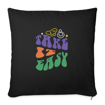 Take It Easy - Throw Pillow Cover 17.5” x 17.5” - black - Front