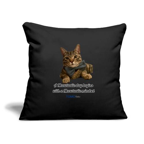 Meowtastic Mindset - Throw Pillow Cover 17.5” x 17.5”