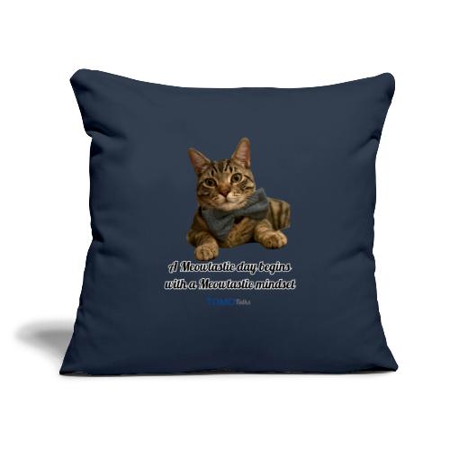 Meowtastic Mindset - Throw Pillow Cover 17.5” x 17.5”