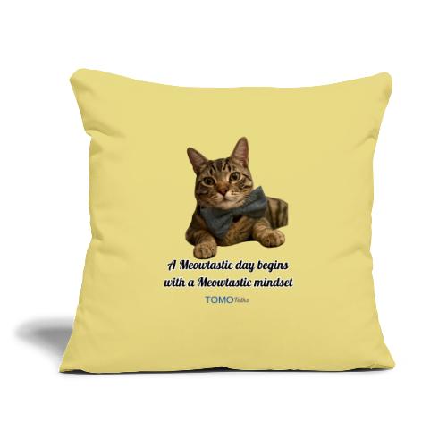 Meowtastic Mindset - Throw Pillow Cover 17.5” x 17.5”
