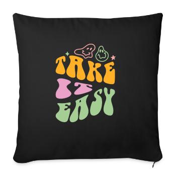 Take it easy and be strong - Throw Pillow Cover 17.5” x 17.5” - black - Front