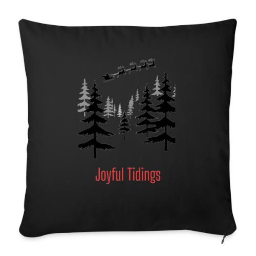 Joyful Tidings Christmas T-Shirt - Throw Pillow Cover 17.5” x 17.5”