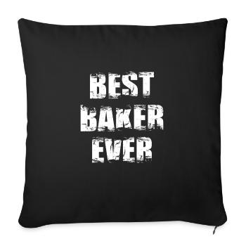 Best Baker Ever - Throw Pillow Cover 17.5” x 17.5” - black - Front