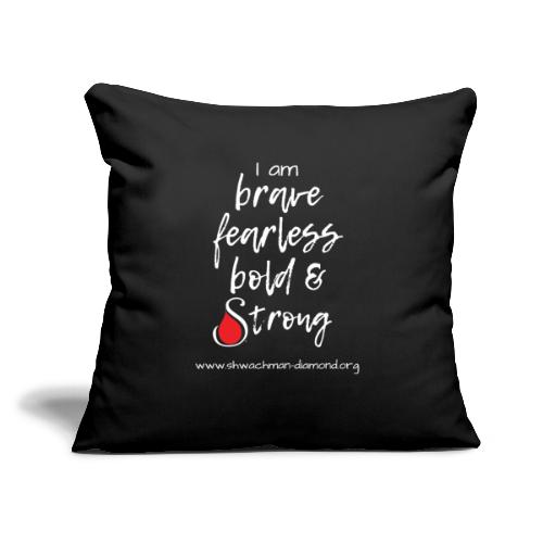 Brave - Fearless - Bold - White - Throw Pillow Cover 17.5” x 17.5”