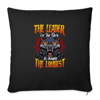 The Leader Of The Pack Is Never The Loudest Wolf - Throw Pillow Cover 17.5” x 17.5” - black - Front