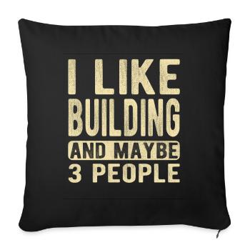 Building Saying - Throw Pillow Cover 17.5” x 17.5” - black - Front