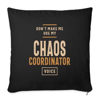 Chaos Coordinator - Throw Pillow Cover 17.5” x 17.5” - black - Front