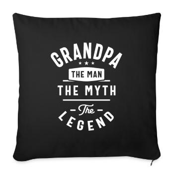 Grandpa The Man The Myth The Legend - Throw Pillow Cover 17.5” x 17.5” - black - Front