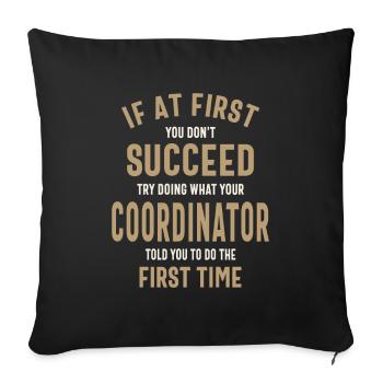 Listen to Your Coordinator - Throw Pillow Cover 17.5” x 17.5” - black - Front