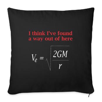 Funny Physics Joke Escape Velocity Gravity Science - Throw Pillow Cover 17.5” x 17.5” - black - Front