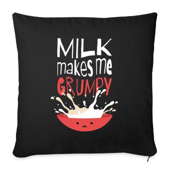 Milk Makes Me Grumpy Milk - Throw Pillow Cover 17.5” x 17.5” - black - Front