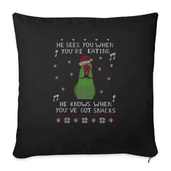 He Sees You When You re Eating He Knows When You - Throw Pillow Cover 17.5” x 17.5” - black - Front