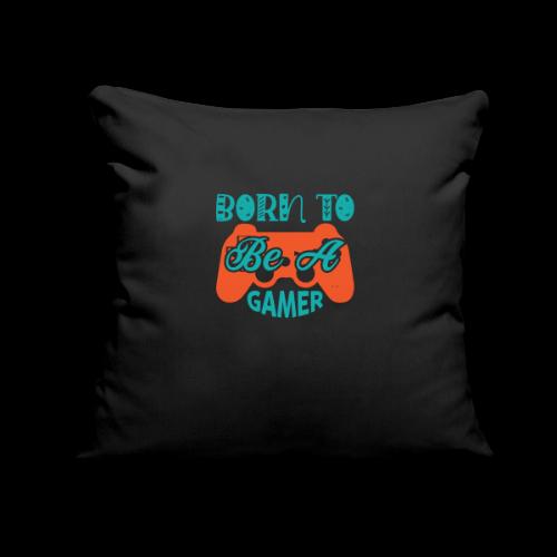 Born to be a Gamer - Throw Pillow Cover 17.5” x 17.5”
