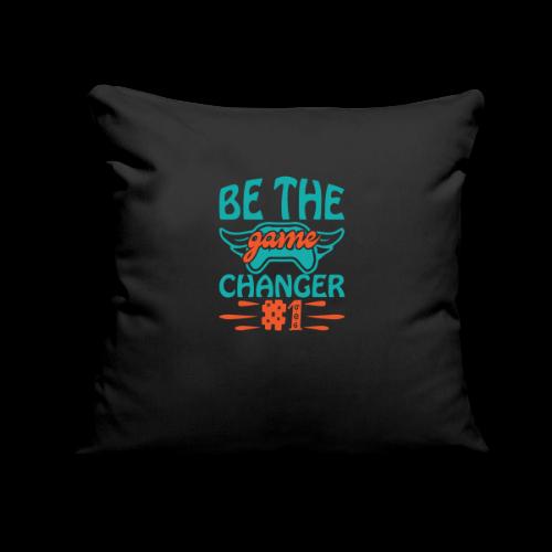 Be The Game Changer #1 - Throw Pillow Cover 17.5” x 17.5”