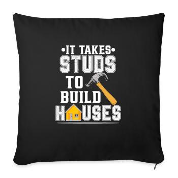 It Takes Studs To Build Houses Funny Construction - Throw Pillow Cover 17.5” x 17.5” - black - Front