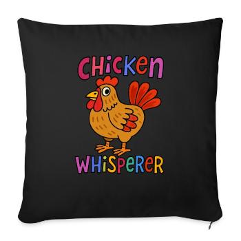 Chicken Whisperer Rustic Farmyard Humor - Throw Pillow Cover 17.5” x 17.5” - black - Front