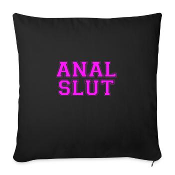 Anal Slut - Throw Pillow Cover 17.5” x 17.5” - black - Front
