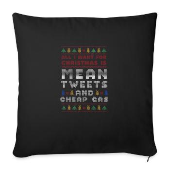 All I Want For Christmas Mean Tweets And Cheap - Throw Pillow Cover 17.5” x 17.5” - black - Front