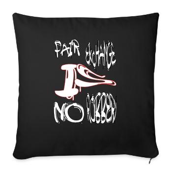 Fair exchange is no robbery - Throw Pillow Cover 17.5” x 17.5” - black - Front