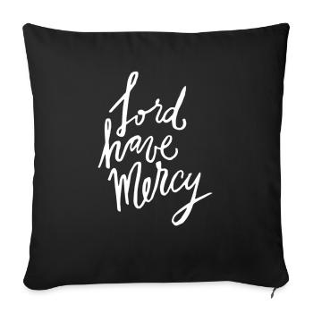 Lord Have Mercy Christian Clothing - Throw Pillow Cover 17.5” x 17.5” - black - Front