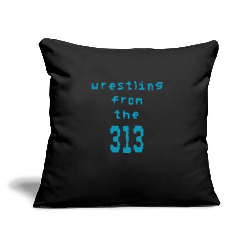 Wrestling from the 313 (Teal) - Throw Pillow Cover 17.5” x 17.5”