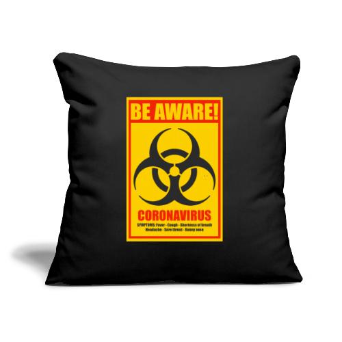 Be aware! Coronavirus biohazard warning sign - Throw Pillow Cover 17.5” x 17.5”