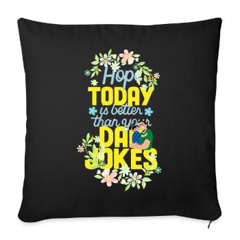 Dad Jokes you've never heard - Throw Pillow Cover 17.5” x 17.5” - black - Front