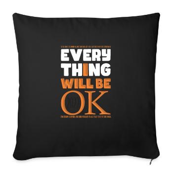 Everything Will be OK - Throw Pillow Cover 17.5” x 17.5” - black - Front