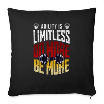 Ability Is Limitless – Do More Be More Motivation - Throw Pillow Cover 17.5” x 17.5” - black - Front