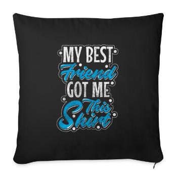 Friends Best Friends Trust - Throw Pillow Cover 17.5” x 17.5” - black - Front