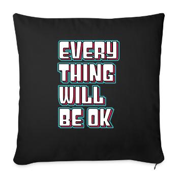Every thing will be ok - Throw Pillow Cover 17.5” x 17.5” - black - Front