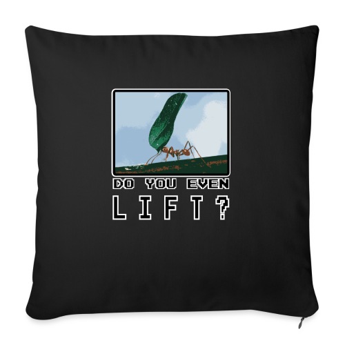 Do you even LIFT? Pretend we're all Ants - Throw Pillow Cover 17.5” x 17.5”