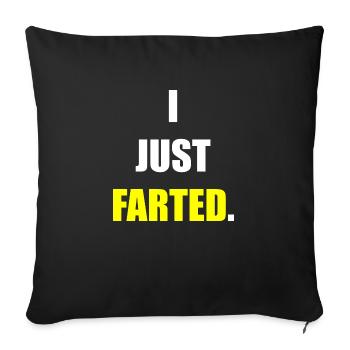 I JUST FARTED green - Throw Pillow Cover 17.5” x 17.5” - black - Front