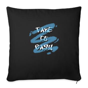 Take It Easy - Throw Pillow Cover 17.5” x 17.5” - black - Front