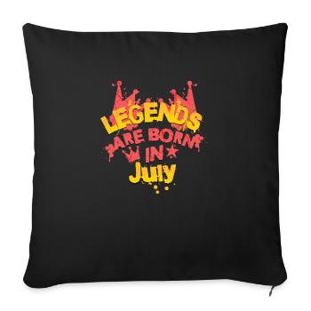 Legends are born in July - Throw Pillow Cover 17.5” x 17.5” - black - Front
