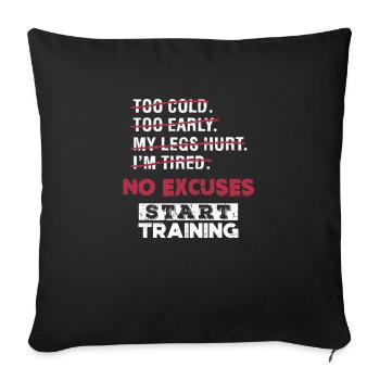 No Excuses Start Training - Throw Pillow Cover 17.5” x 17.5” - black - Front