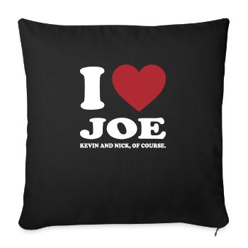 I LOVE JOE KEVIN AND NICK, OF COURSE. - Throw Pillow Cover 17.5” x 17.5” - black - Front