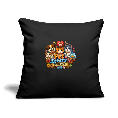 Pet Lover Forever Cute Cats & Dogs - Throw Pillow Cover 17.5” x 17.5”