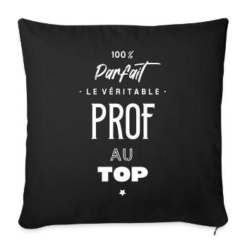 Le véritable prof au top - Throw Pillow Cover 17.5” x 17.5” - black - Front