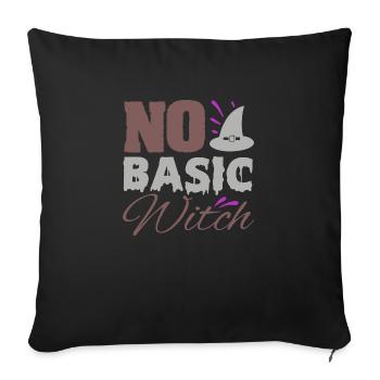 No Basic Witch - Throw Pillow Cover 17.5” x 17.5” - black - Front