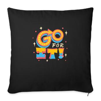 Go For It - Throw Pillow Cover 17.5” x 17.5” - black - Front