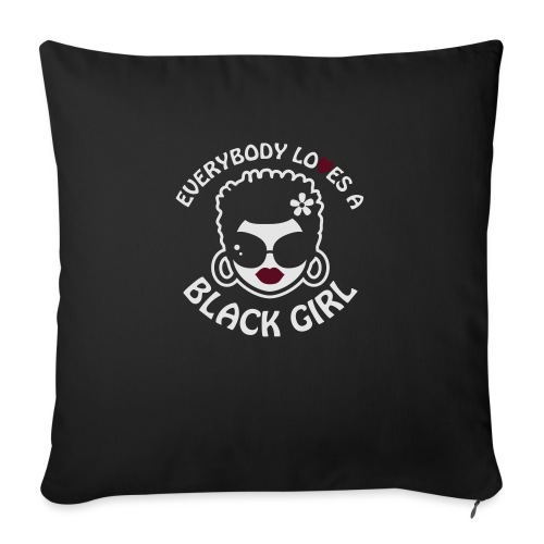 Everybody Loves A Black Girl - Version 2 Reverse - Throw Pillow Cover 17.5” x 17.5”