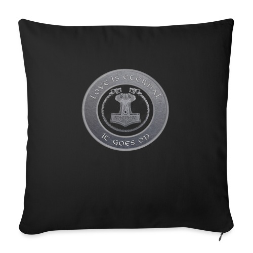 Love Is Eternal. It Goes On. - Throw Pillow Cover 17.5” x 17.5”