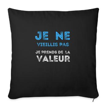 Je Ne Vieillis Pas Cadeau Anniversaire Homme - Throw Pillow Cover 17.5” x 17.5” - black - Front