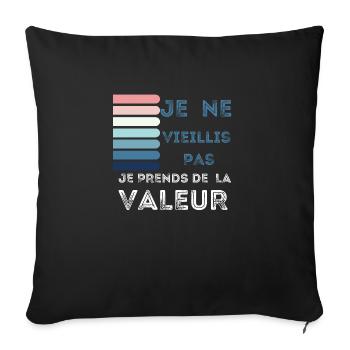 Je Ne Vieillis Pas Cadeau Anniversaire Homme - Throw Pillow Cover 17.5” x 17.5” - black - Front