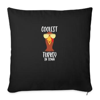 Coolest Turkey In Town Thanksgiving - Throw Pillow Cover 17.5” x 17.5” - black - Front