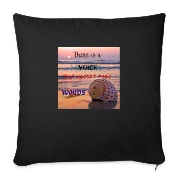 There is a Voice That doesn't Need Words - Throw Pillow Cover 17.5” x 17.5” - black - Front